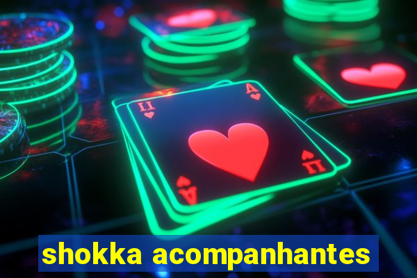 shokka acompanhantes